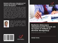 Copertina di Badanie dotyczące ubezpieczycieli innych niż na życie w Indiach w okresie deregulacji