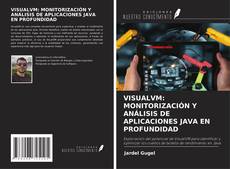 Capa do livro de VISUALVM: MONITORIZACIÓN Y ANÁLISIS DE APLICACIONES JAVA EN PROFUNDIDAD 