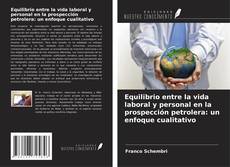 Capa do livro de Equilibrio entre la vida laboral y personal en la prospección petrolera: un enfoque cualitativo 