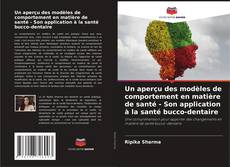 Copertina di Un aperçu des modèles de comportement en matière de santé - Son application à la santé bucco-dentaire