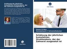 Portada del libro de Schätzung der jährlichen kumulativen Strahlendosis, der der Zahnarzt ausgesetzt ist