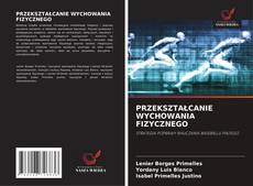 Portada del libro de PRZEKSZTAŁCANIE WYCHOWANIA FIZYCZNEGO