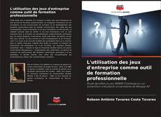 L'utilisation des jeux d'entreprise comme outil de formation professionnelle的封面