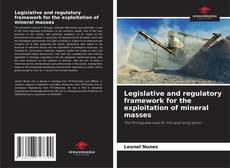 Capa do livro de Legislative and regulatory framework for the exploitation of mineral masses 
