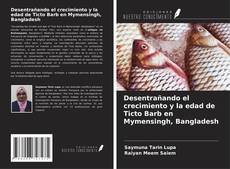 Capa do livro de Desentrañando el crecimiento y la edad de Ticto Barb en Mymensingh, Bangladesh 