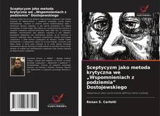 Sceptycyzm jako metoda krytyczna we „Wspomnieniach z podziemia” Dostojewskiego的封面