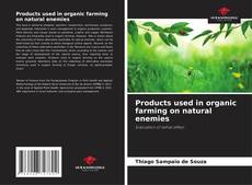 Capa do livro de Products used in organic farming on natural enemies 