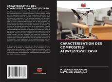 CARACTÉRISATION DES COMPOSITES AL/WC/ZrO2/FLYASH的封面