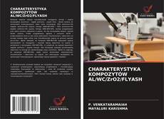 Portada del libro de CHARAKTERYSTYKA KOMPOZYTÓW AL/WC/ZrO2/FLYASH
