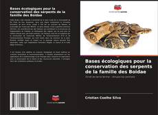 Borítókép a  Bases écologiques pour la conservation des serpents de la famille des Boidae - hoz