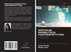 Обложка WIRTUALNA REHABILITACJA FIZJOTERAPEUTYCZNA