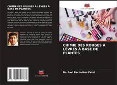 Borítókép a  CHIMIE DES ROUGES À LÈVRES À BASE DE PLANTES - hoz