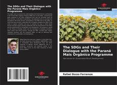 Bookcover of The SDGs and Their Dialogue with the Paraná Mais Orgânico Programme