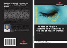 Buchcover von The role of religion, customs and traditions in the life of Kazakh women