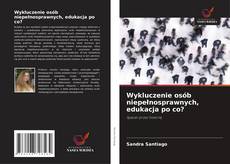 Capa do livro de Wykluczenie osób niepełnosprawnych, edukacja po co? 