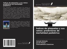 Capa do livro de Índices de plaquetas y sus ratios: predictores de mortalidad pediátrica 