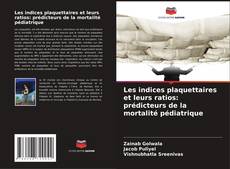 Couverture de Les indices plaquettaires et leurs ratios: prédicteurs de la mortalité pédiatrique