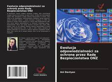 Capa do livro de Ewolucja odpowiedzialności za ochronę przez Radę Bezpieczeństwa ONZ 
