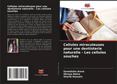 Capa do livro de Cellules miraculeuses pour une dentisterie naturelle - Les cellules souches 