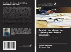 Capa do livro de Gestión del riesgo de crédito y resultados bancarios 