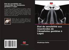 Bookcover of État de sensibilité aux insecticides de l'Anopheles gambiae à Lagos