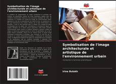 Borítókép a  Symbolisation de l'image architecturale et artistique de l'environnement urbain - hoz