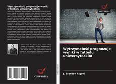 Bookcover of Wytrzymałość prognozuje wyniki w futbolu uniwersyteckim