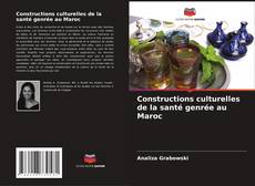 Copertina di Constructions culturelles de la santé genrée au Maroc