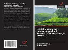 Couverture de Indyjskie rolnictwo - zasoby naturalne i kwestie zrównoważonego rozwoju