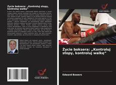 Bookcover of Życie boksera: „Kontroluj stopy, kontroluj walkę”