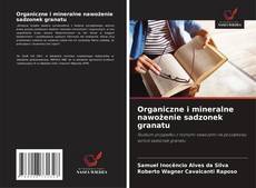 Couverture de Organiczne i mineralne nawożenie sadzonek granatu