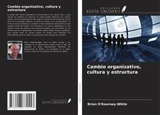 Couverture de Cambio organizativo, cultura y estructura