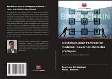 Bookcover of Blockchain pour l'entreprise moderne : Lever les obstacles pratiques