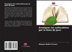 Bookcover of Enseigner les collocations par le biais de jeux