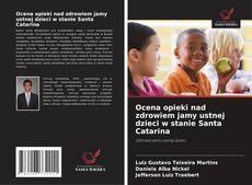 Capa do livro de Ocena opieki nad zdrowiem jamy ustnej dzieci w stanie Santa Catarina 