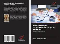 Bookcover of Administracja i rachunkowość: artykuły naukowe I