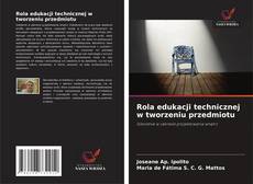 Bookcover of Rola edukacji technicznej w tworzeniu przedmiotu
