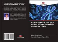 Cytotaxonomie des vers de terre Megascolecidés du sud de l'Inde的封面