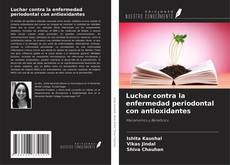 Capa do livro de Luchar contra la enfermedad periodontal con antioxidantes 