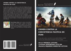 CRIMEN CONTRA LA COEXISTENCIA PACÍFICA EN ITURI的封面