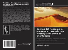 Capa do livro de Gestión del riesgo en la empresa a través de una investigación sobre el orientalismo 