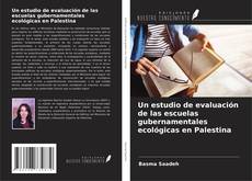 Capa do livro de Un estudio de evaluación de las escuelas gubernamentales ecológicas en Palestina 