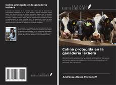 Capa do livro de Colina protegida en la ganadería lechera 