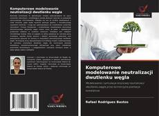 Buchcover von Komputerowe modelowanie neutralizacji dwutlenku węgla
