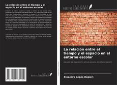 Capa do livro de La relación entre el tiempo y el espacio en el entorno escolar 