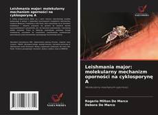 Buchcover von Leishmania major: molekularny mechanizm oporności na cyklosporynę A
