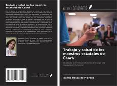 Capa do livro de Trabajo y salud de los maestros estatales de Ceará 