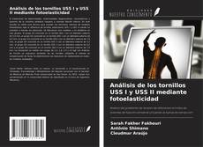 Capa do livro de Análisis de los tornillos USS I y USS II mediante fotoelasticidad 