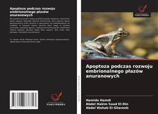 Apoptoza podczas rozwoju embrionalnego płazów anuranowych的封面