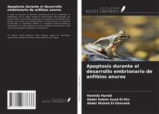 Capa do livro de Apoptosis durante el desarrollo embrionario de anfibios anuros 